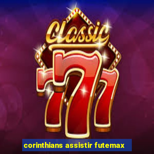 corinthians assistir futemax